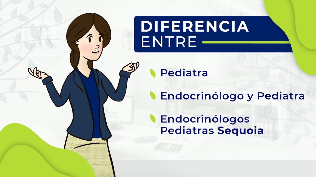 Diferencias entre pediatra y endocrin&oacute;logo pediatra y endocrin&oacute;logos pediatra SEQUOIA.