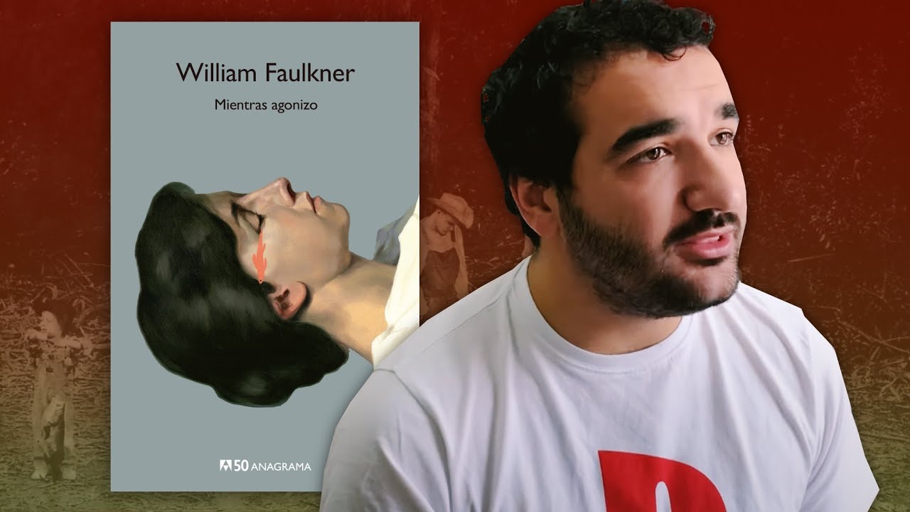 Mientras agonizo, de William Faulkner | RESEÑA