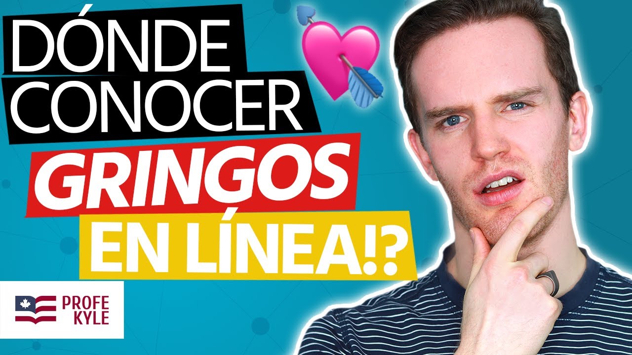 ¿Sabes DÓNDE Conocer a Los GRINGOS EN LÍNEA? 📱 🖥 | Profe Kyle