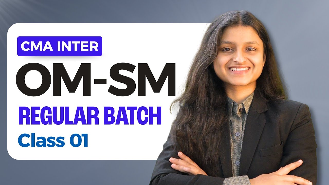 CMA Inter OMSM Regular Batch Class 01 | Dec 26, June 27 | CMA Palak Sharma AIR 39