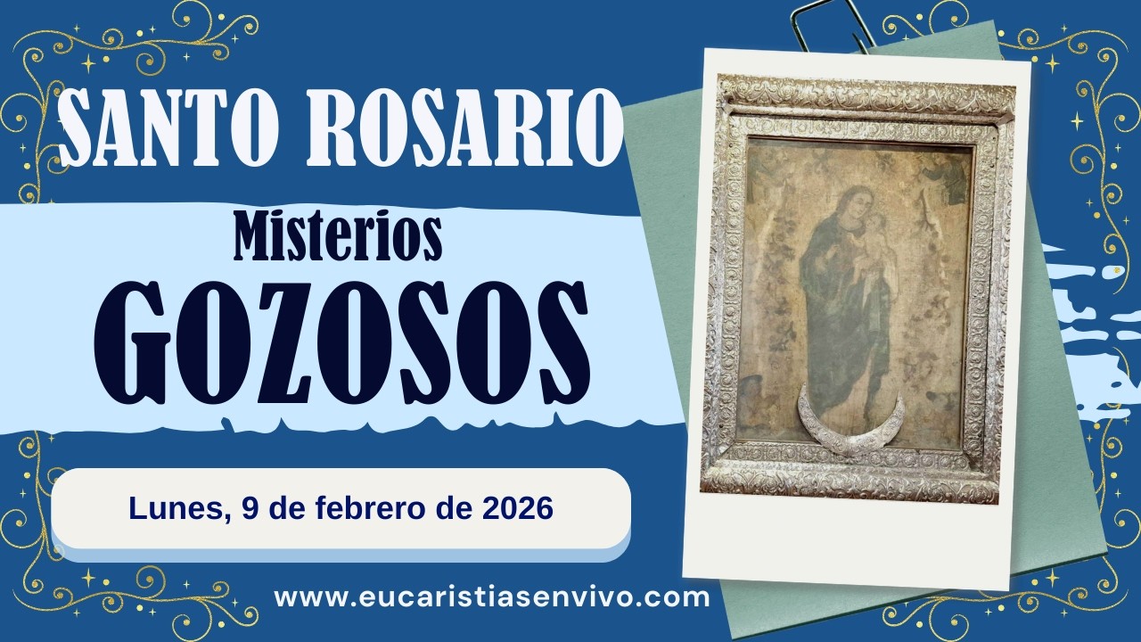 Misterios Gozosos - Lunes 9 de febrero de 2026