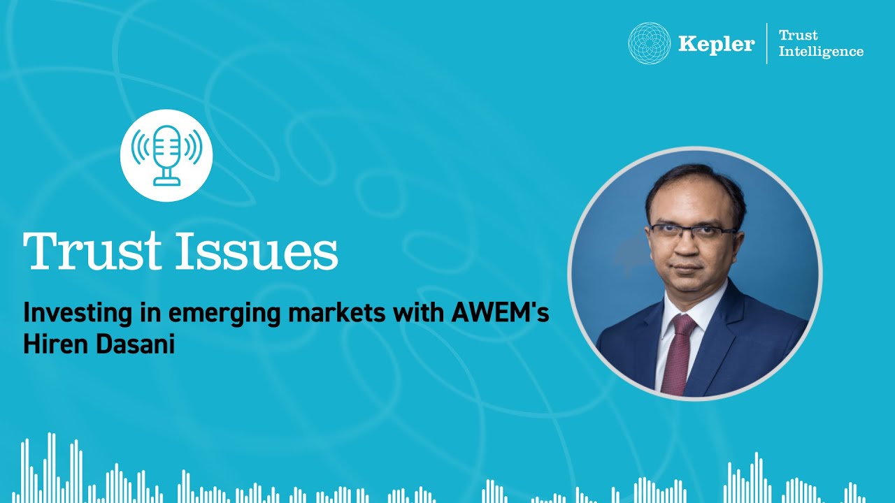 Trust Issues: Investing in emerging markets with AWEM's Hiren Dasani