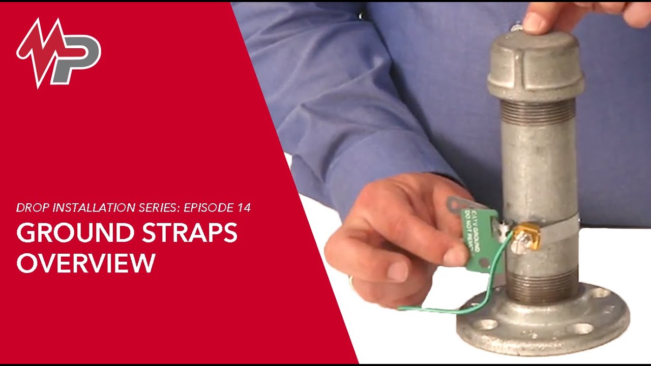 Drop Installation Episode 14: Ground Straps | MacLean Network Solutions