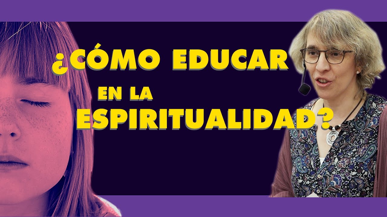 Cultivar desde la educación la dimensión espiritual