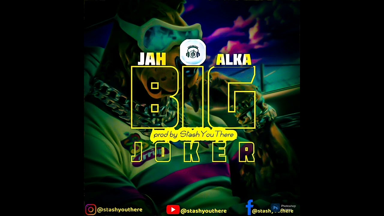 Jah Alka-Big Joker produced by StashYouThere
