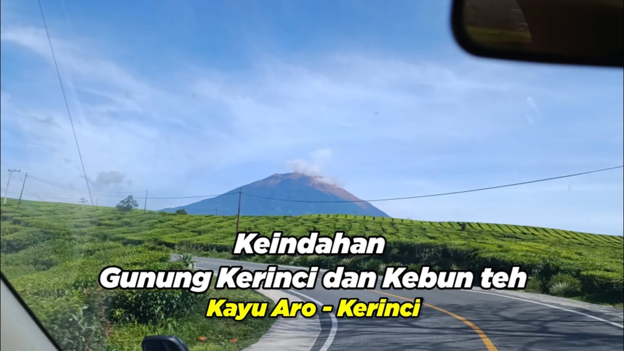 Keindahan Gunung Kerinci dan Kebun teh | Kayu Aro - Kerinci
