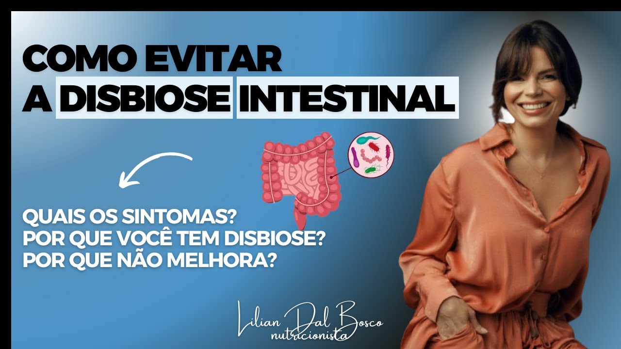 Como Evitar a DISBIOSE Intestinal? 2 dicas simples e baratas! - Lilian Dal Bosco. #intestinosaudavel
