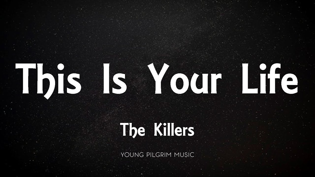 The Killers - This Is Your Life (Lyrics) - Day & Age (2008)