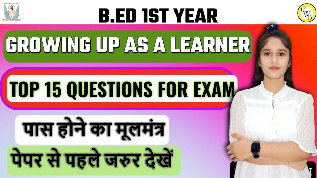B.ED 1ST Year 2024-26| GROWING UP AS A LEARNER|TOP 15 QUESTION  | By Bhavna Tyagi