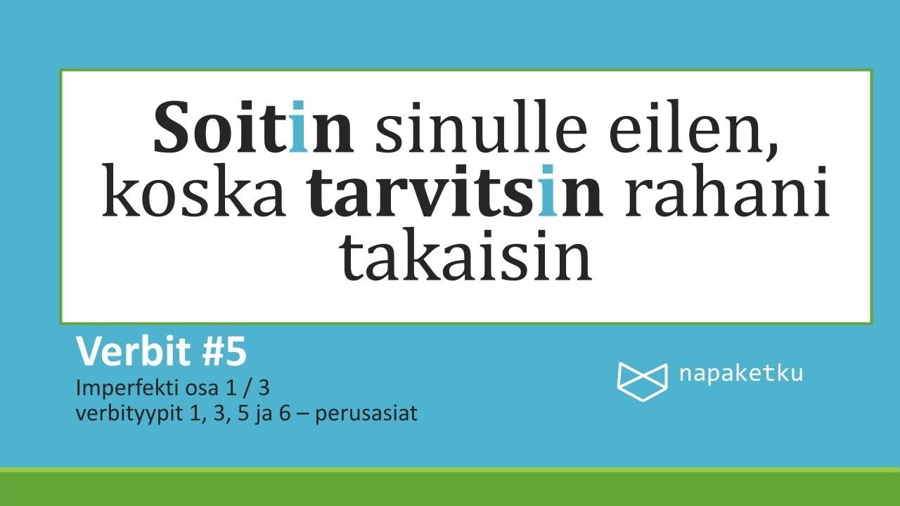 Verbit # 5: Imperfekti - verbityypit 1,3,5 ja 6