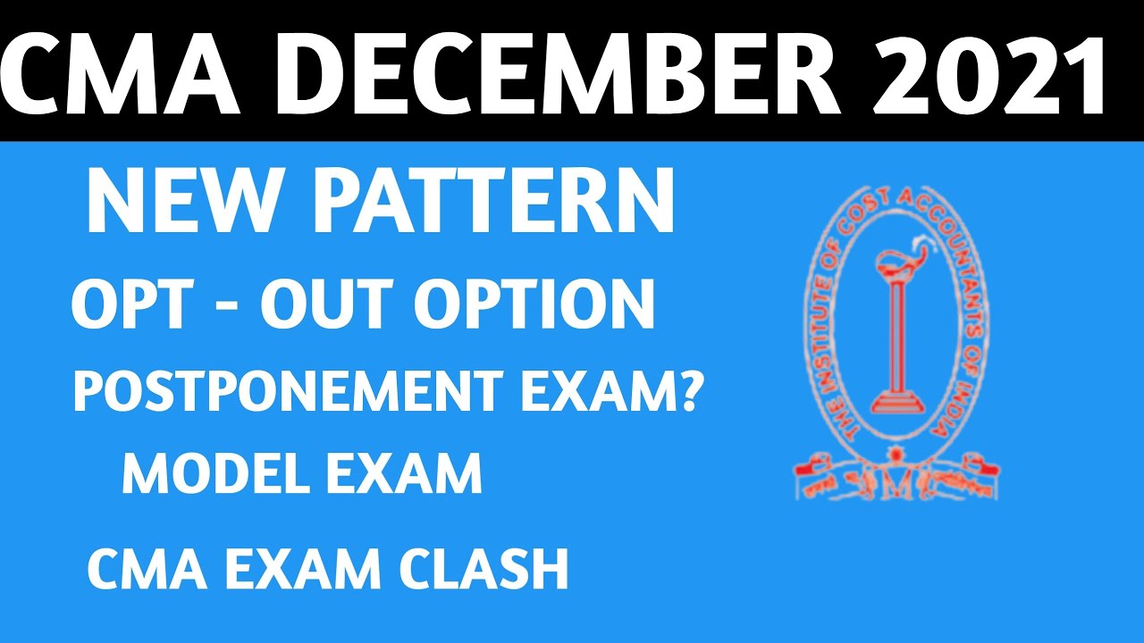 Breaking Announcement | CMA December 2021 Exams | Exam postponement, New pattern , opt out Option
