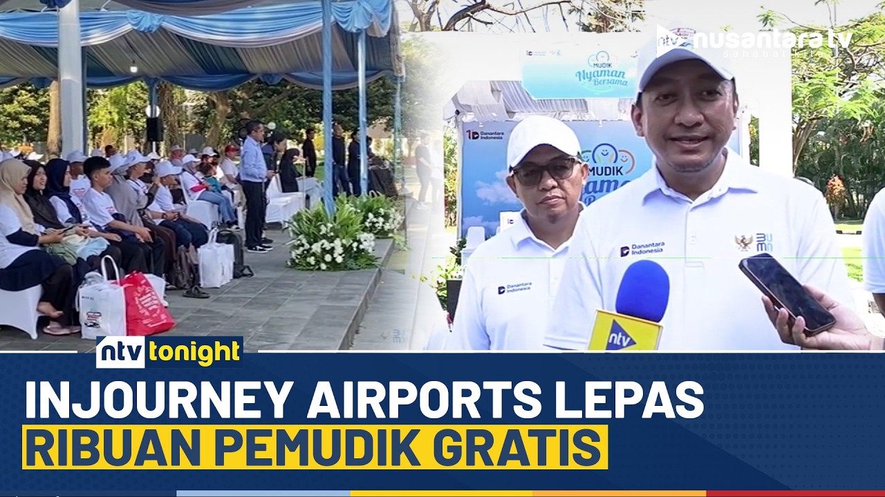 Mudik Gratis 2026 Bareng InJourney Airports! 2.026 Pemudik Diberangkatkan | NTV TONIGHT