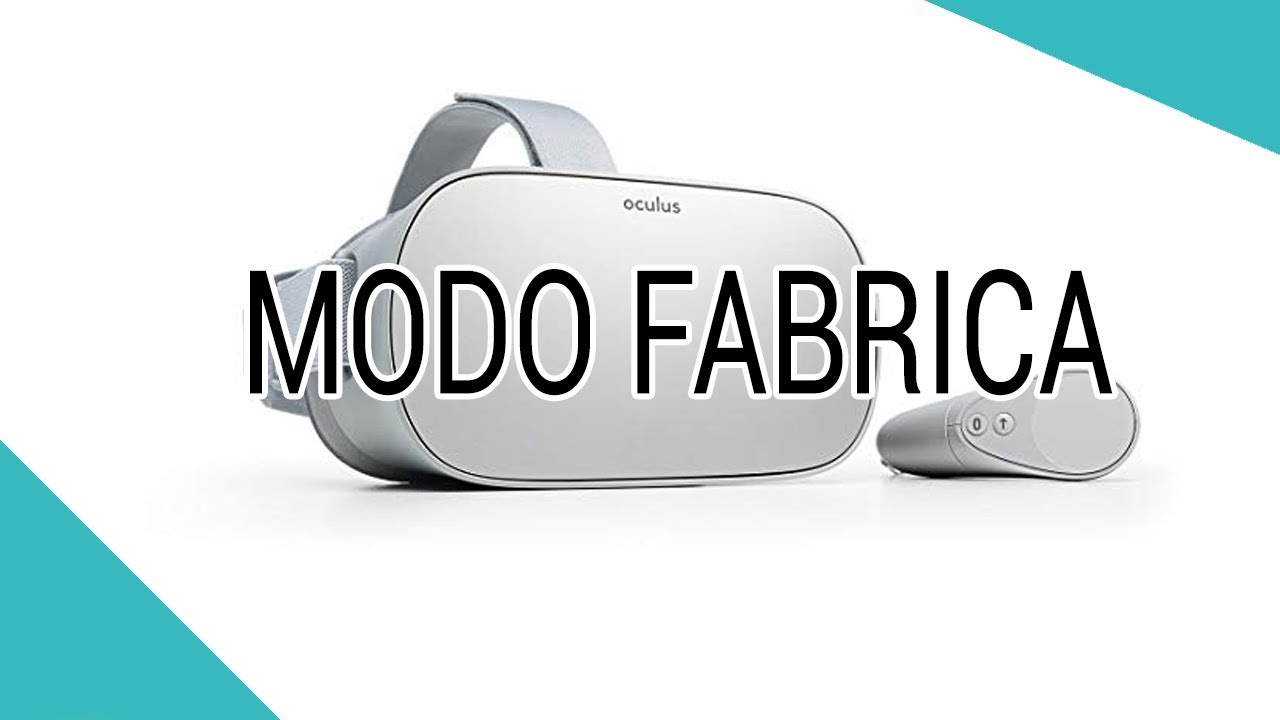 OCULUS GO a MODO FABRICA 😼 | TUTORIAL