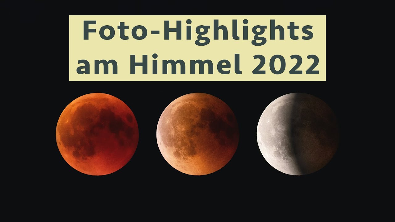 Fotografisch interessante Himmelsereignisse 2022 - die wichtigsten Daten