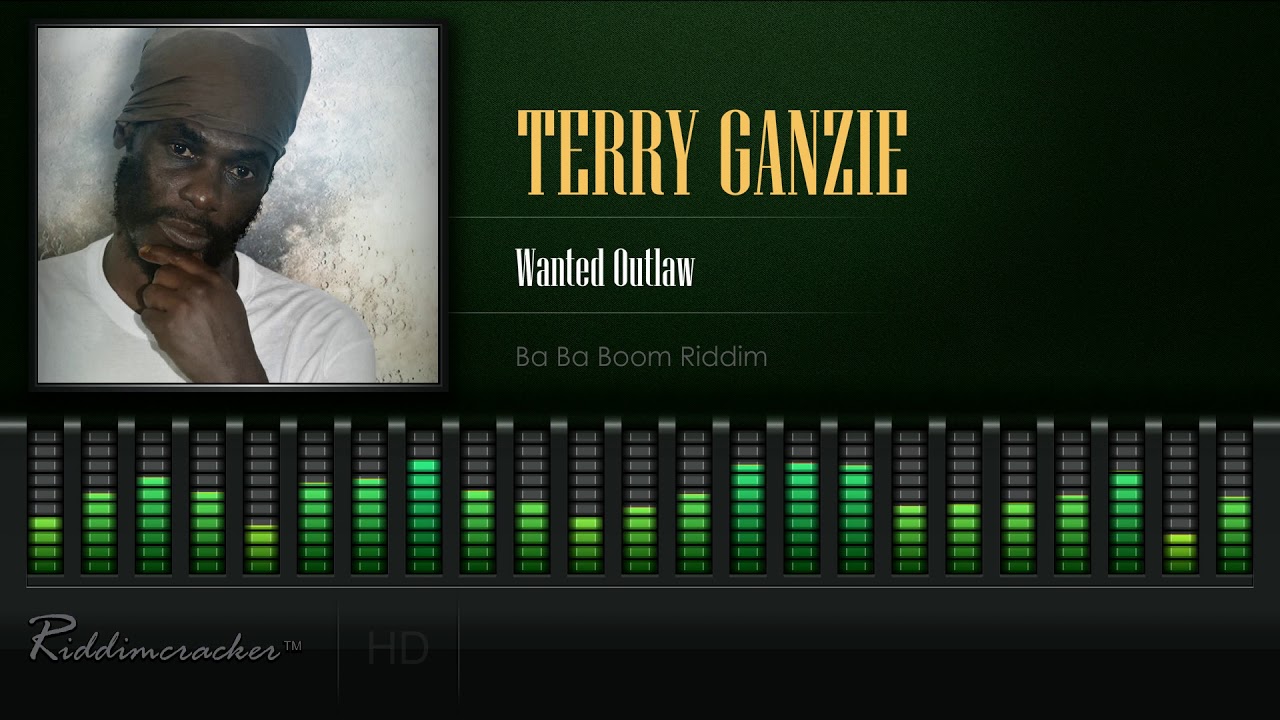 Terry Ganzie - Wanted Outlaw (Ba Ba Boom Riddim) [HD]