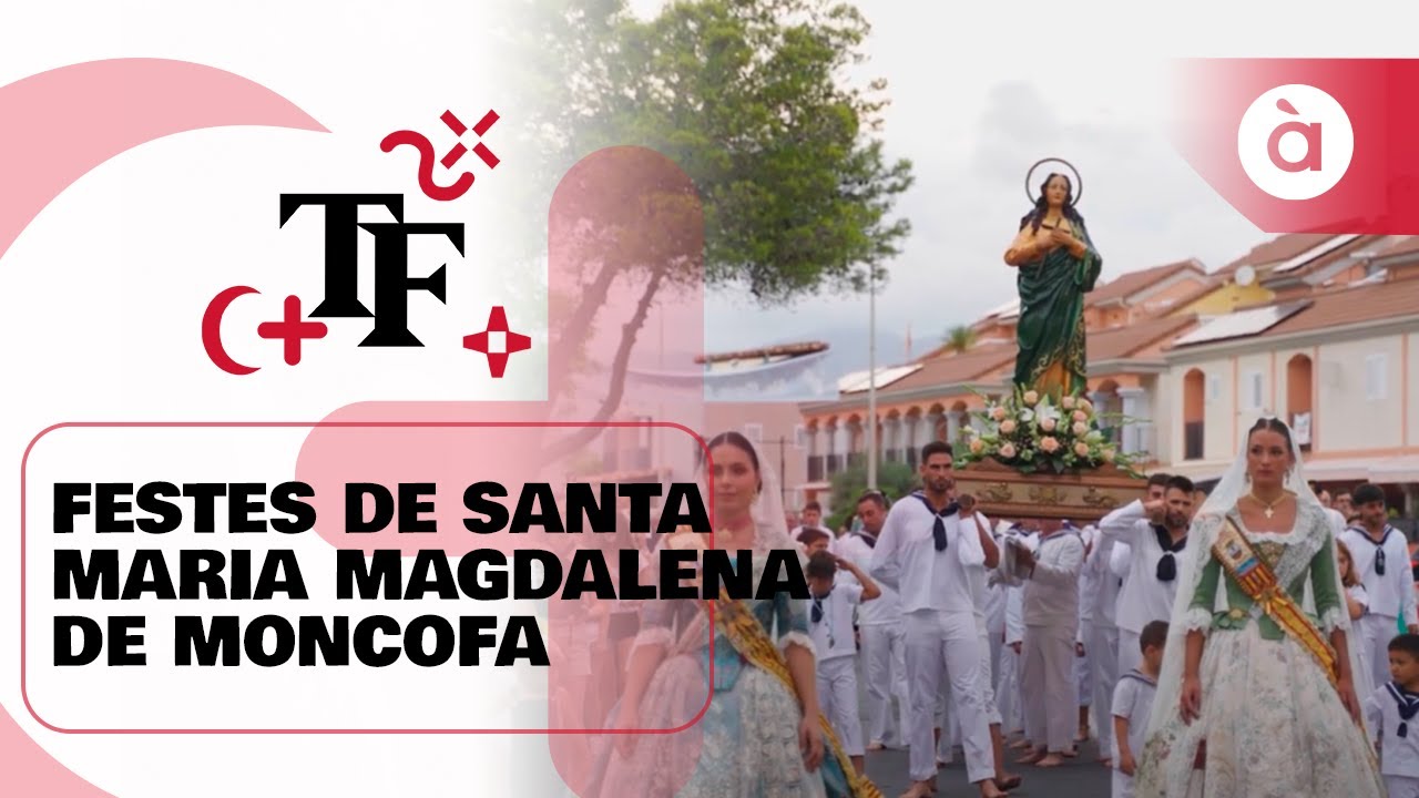 Les festes de Santa Maria Magdalena de Moncofa - Terra de festes