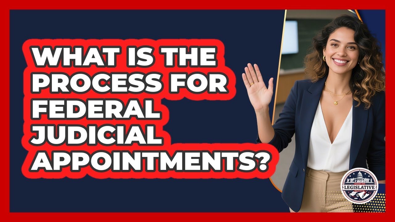 What Is The Process For Federal Judicial Appointments? - Inside the Legislative Branch