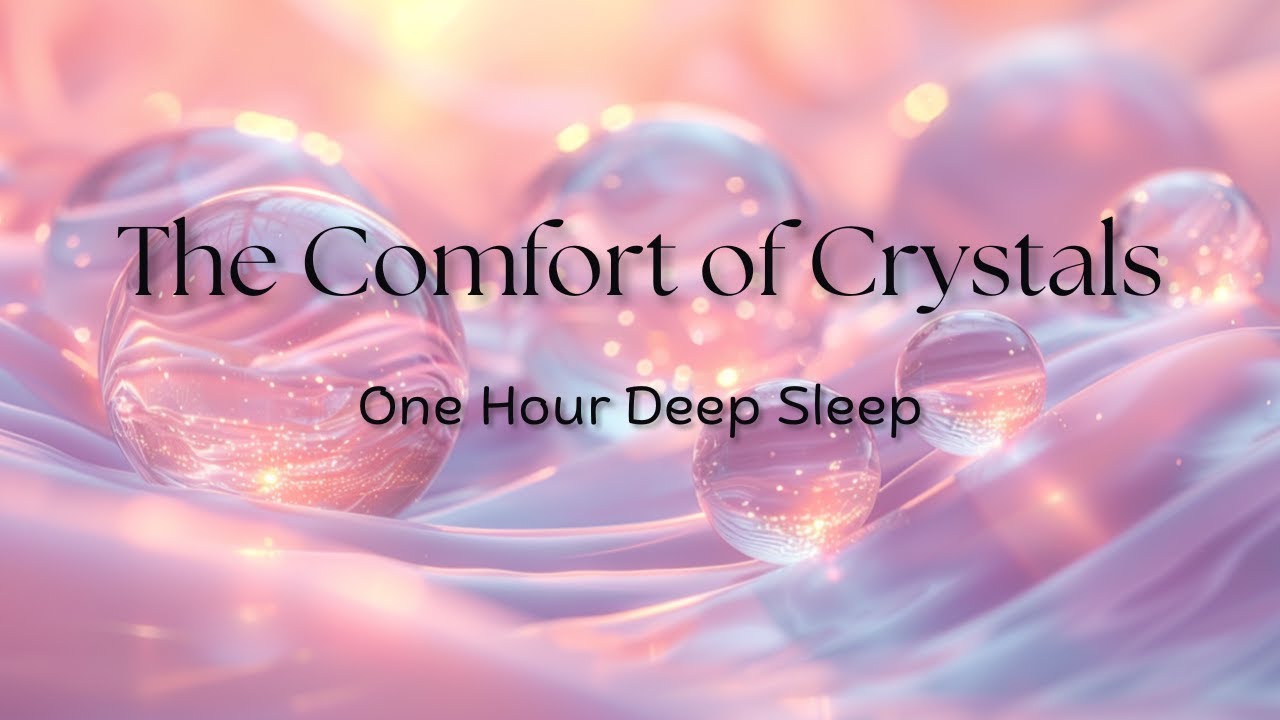 The Comfort of Crystals - Ambient Background Music for Sleep