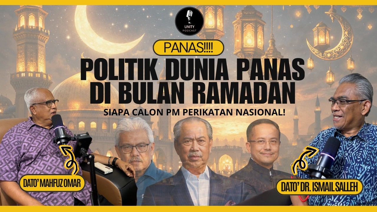 POLITIK DUNIA PANAS DI BULAN RAMADAN | SIAPA CALON PM PERIKATAN NASIONAL?