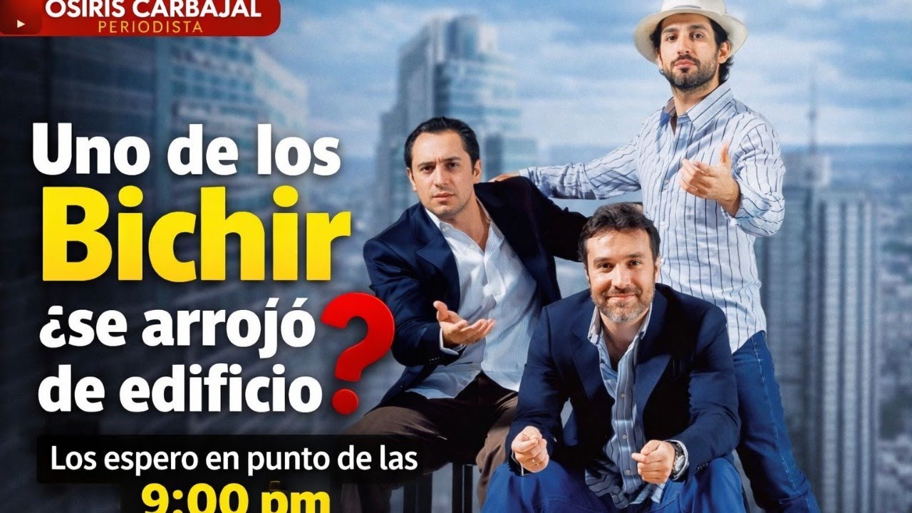Uno de los Bichir ¿se arrojó de edificio?