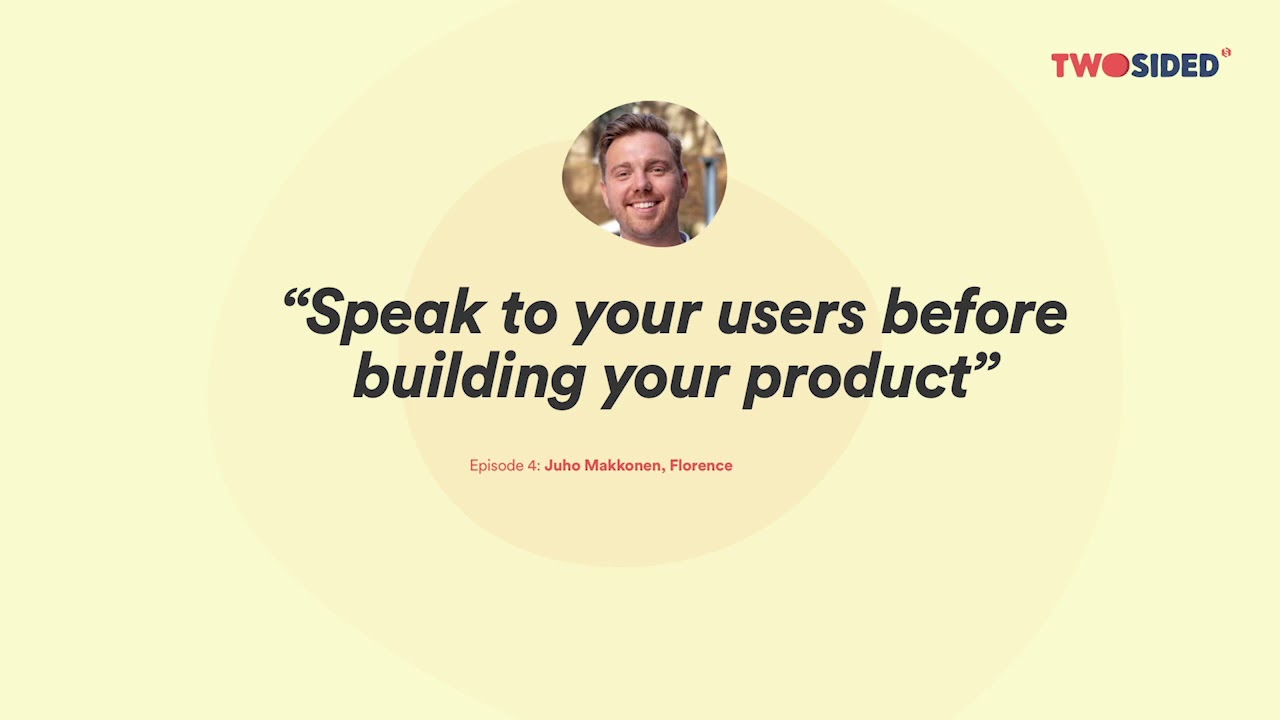 Two-Sided S1E4 - Talk to your users before building anything - Charles Armitage (Florence)