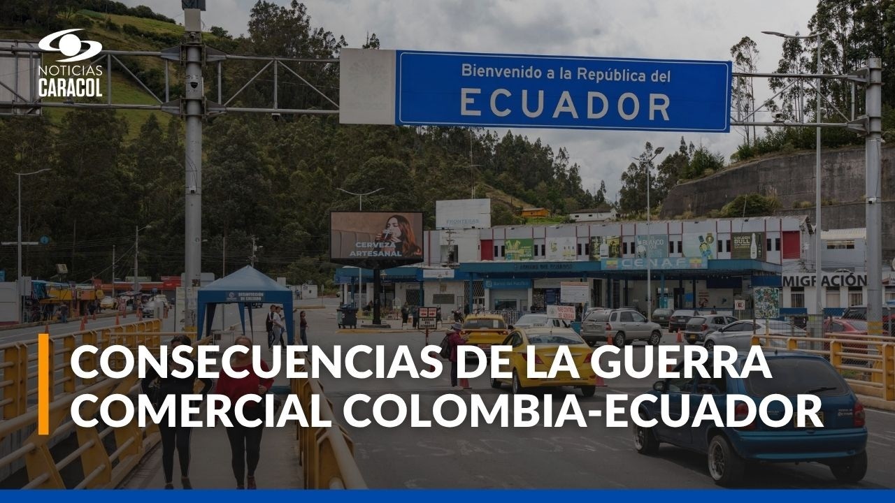 Colombia y Ecuador imponen aranceles del 100%: comercio cae y m&aacute;s de 8.000 empleos se pierden