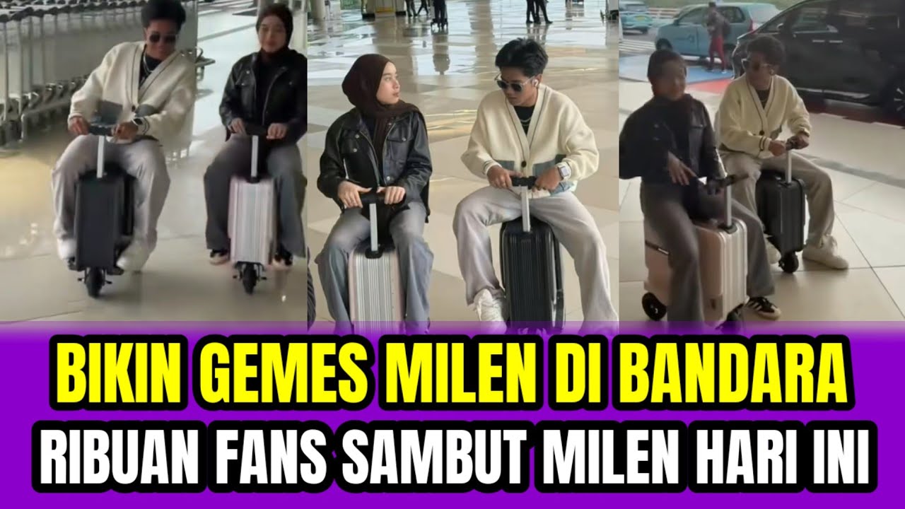 BIKIN GEMES MILEN DI BANDARA❗RIBUAN FANS SAMBUT MILEN HARI INI‼️