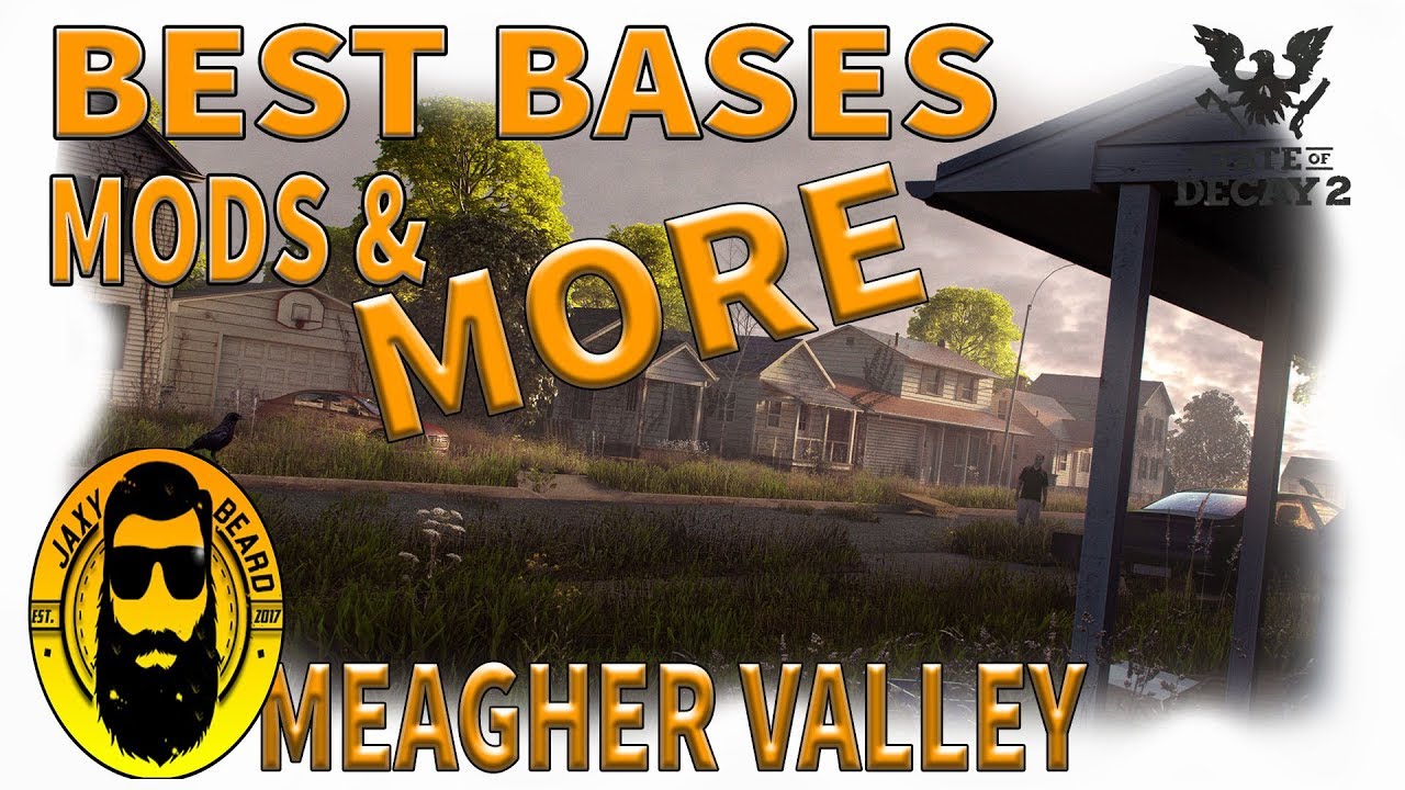 BEST BASES, MODS, and MORE! State of Decay 2 Meagher Valley Survival Guide