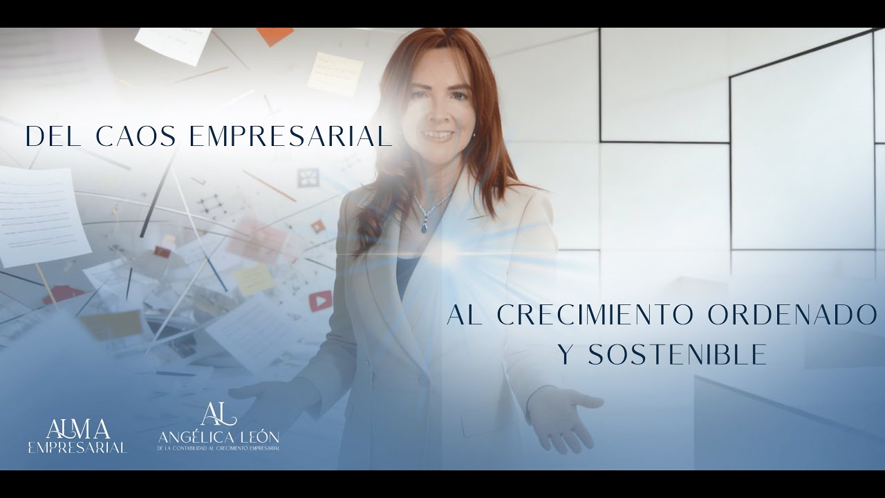 Del caos empresarial al crecimiento ordenado y sostenible | Método ALMA EMPRESARIAL