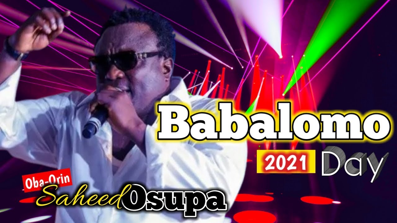 Saheed Osupa in Babalomo | Babalomo Day 2021 - #Audio
