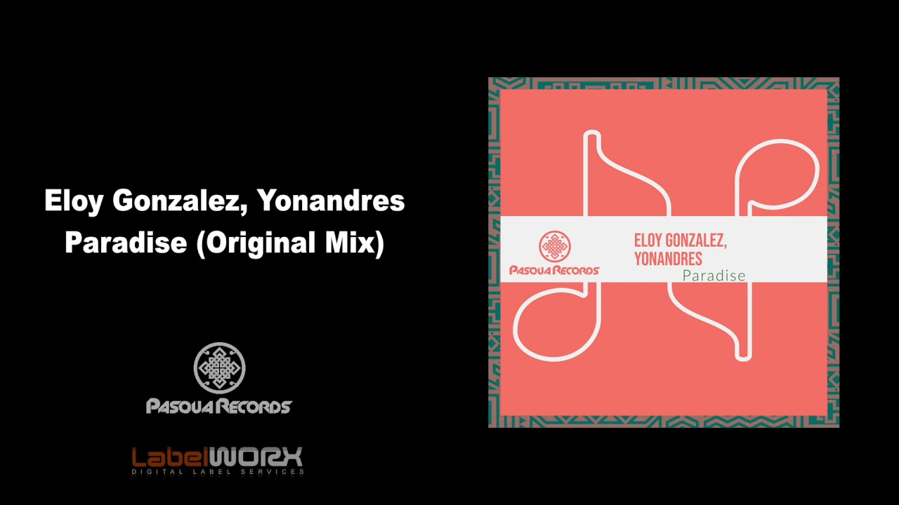 Eloy Gonzalez, Yonandres - Paradise (Original Mix)