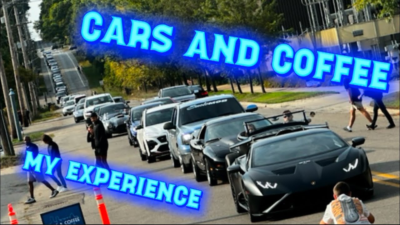Cars and Coffee: Sharing my Experience 