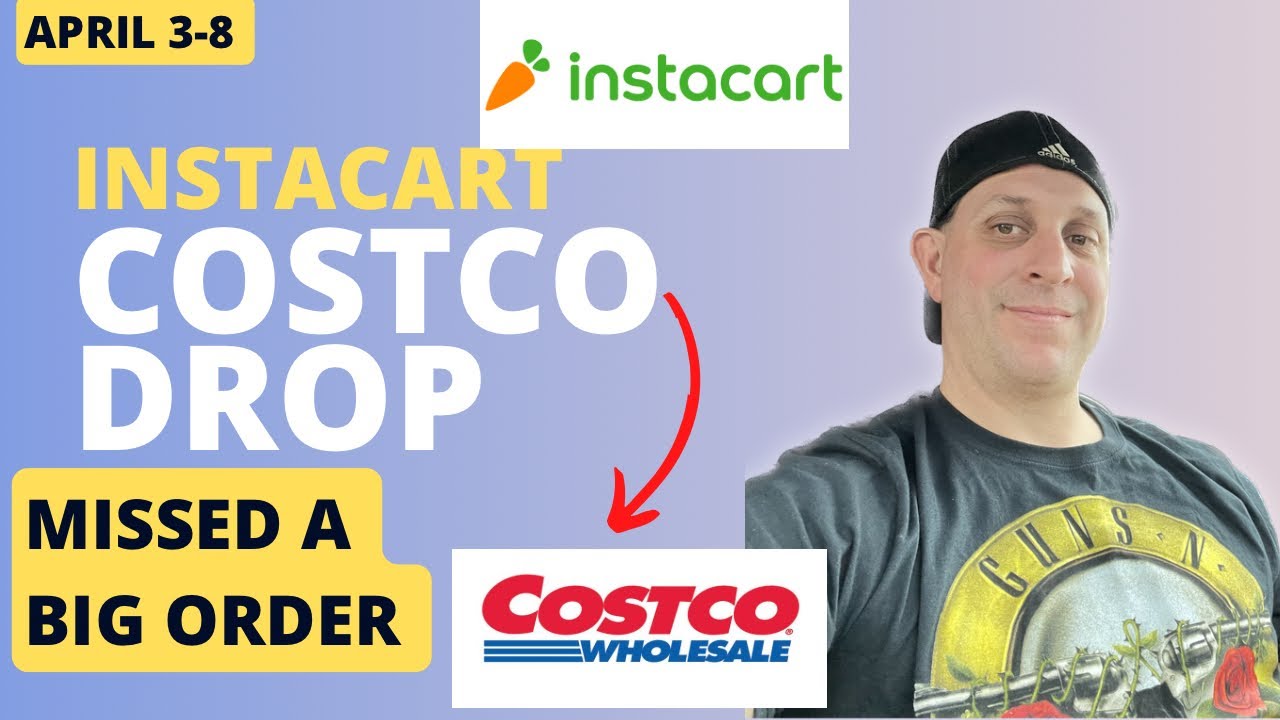 Costco drops for instacart..  I made a big mistake