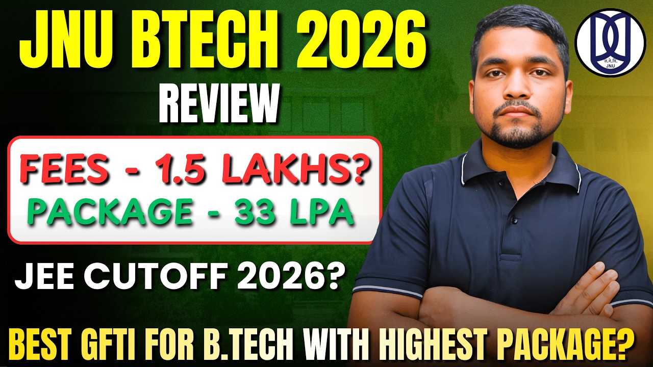 JNU B.Tech Admission 2026 and Review | Fees, Placement, JEE Mains Cutoff, Eligibility | Is It Worth?