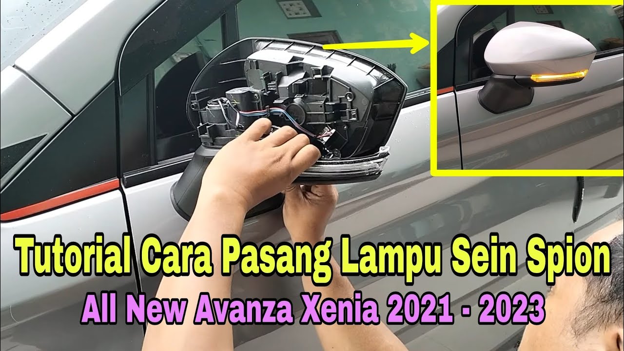 Tutorial / Cara pasang Lampu sein pada spion mobil Avanza Xenia 2021 - 2023