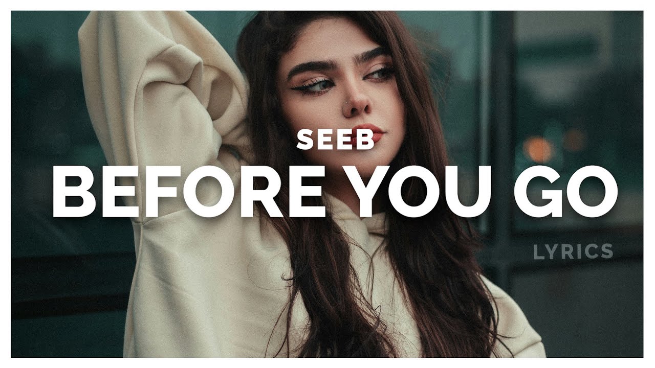 Seeb - Before You Go (Lyrics)