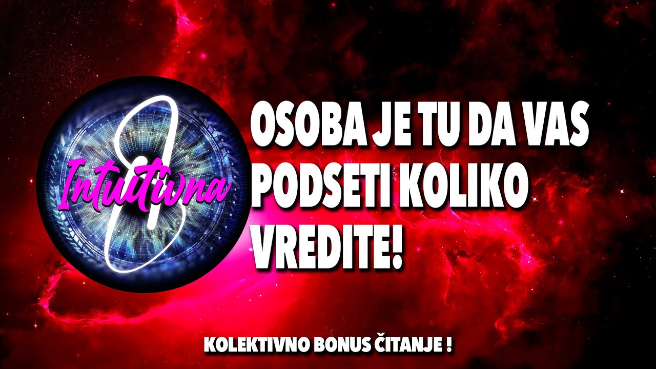 🎲OSOBA JE TU DA VAS PODSETI KOLIKO VREDITE!🎲 Tarot citanje🔮Koletkivno otvaranje @Intuitivna8