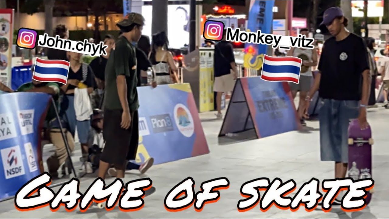 Game of skate : HANUMAN vs JOHN.CHYK (มาเจอกันจนได้!!)