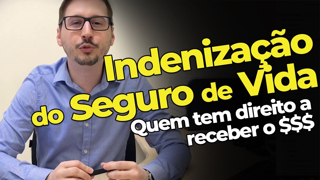 🔥 [ Indenização do Seguro de Vida, Quem tem o Direito de receber? - Valores, Como funciona
