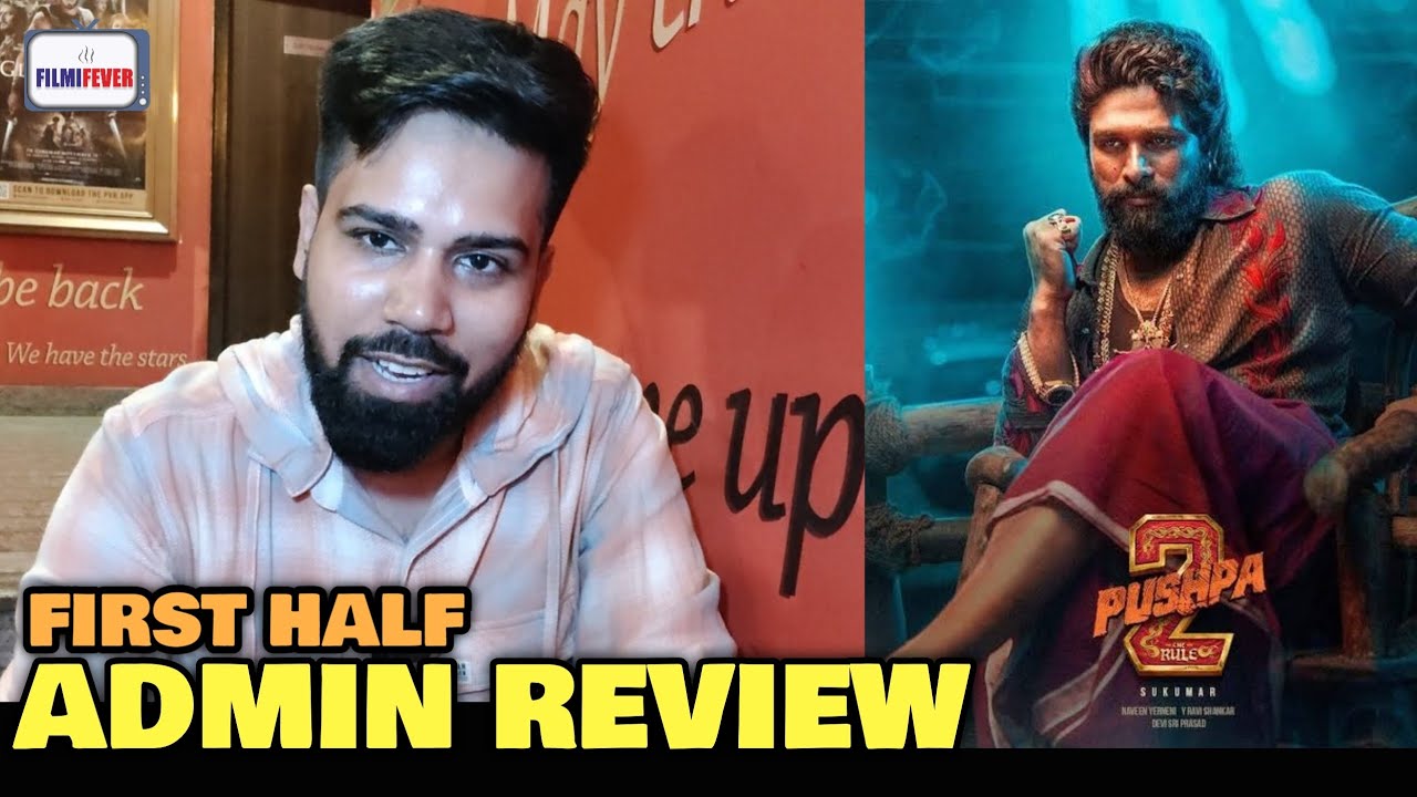 Pushpa 2 FIRST HALF Review | Admin REACTION | Allu Arjun, Fahad Faasil, Rashmika