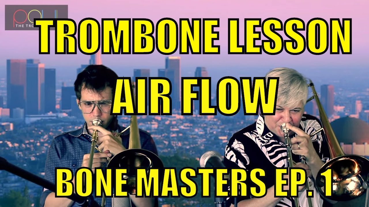 Уроки игры на тромбоне: Air Flow — Bone Masters: Эп. 1 — Скотт Уитфилд — Мастер-класс