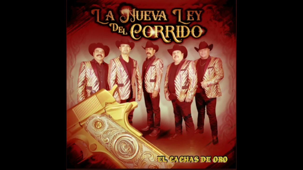 LA NUEVA LEY DEL CORRIDO - EL CACHAS DE ORO - LOS ORIGINALES 2022 (LOS NUEVOS ORIGINALES)