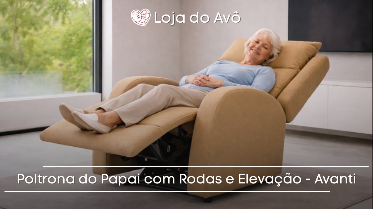 Poltrona do Papai com Rodas e Elevação Avanti - Loja do Avô