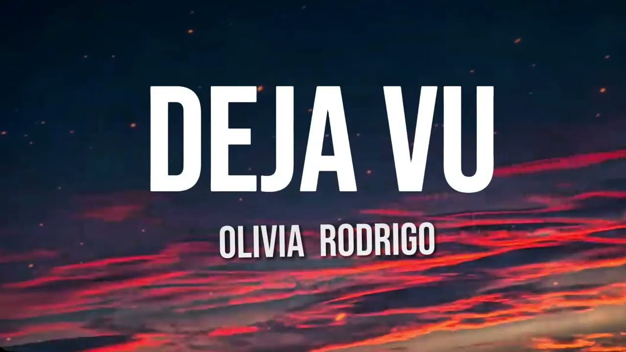 Deja vu - olivia rodrigo