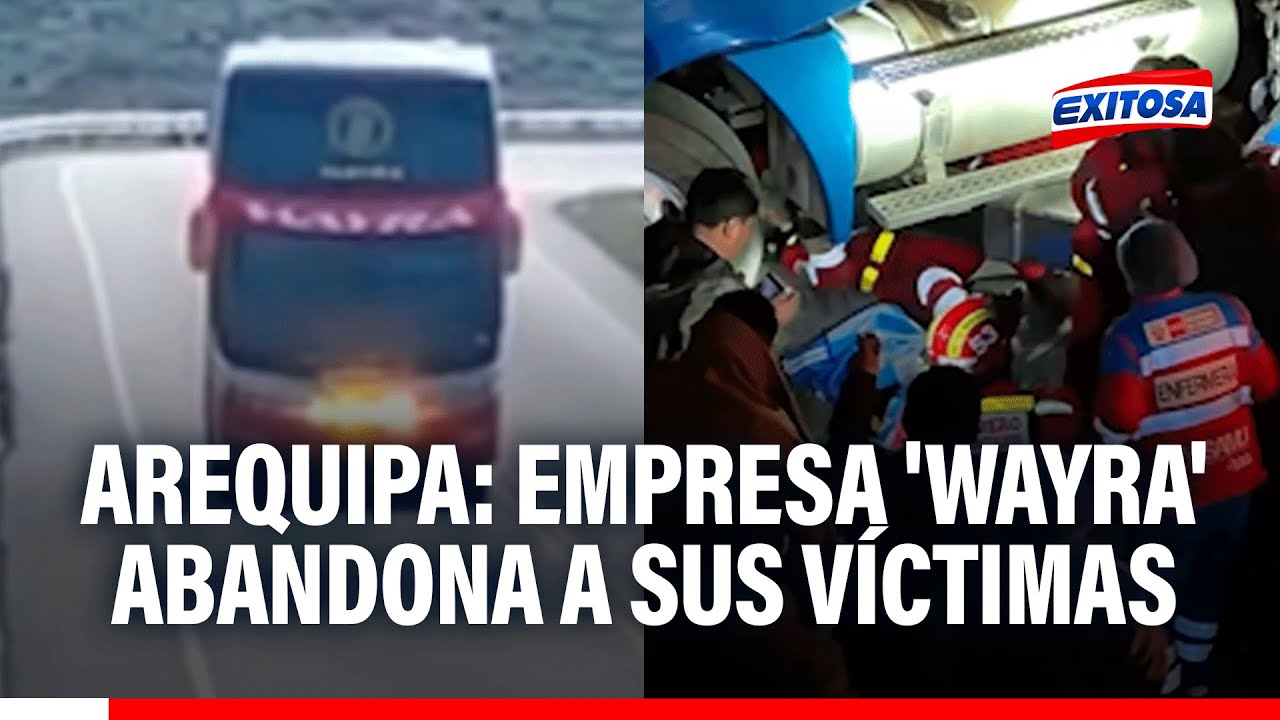 🔴🔵 Arequipa: Empresa 'Wayra' abandona a sus víctimas