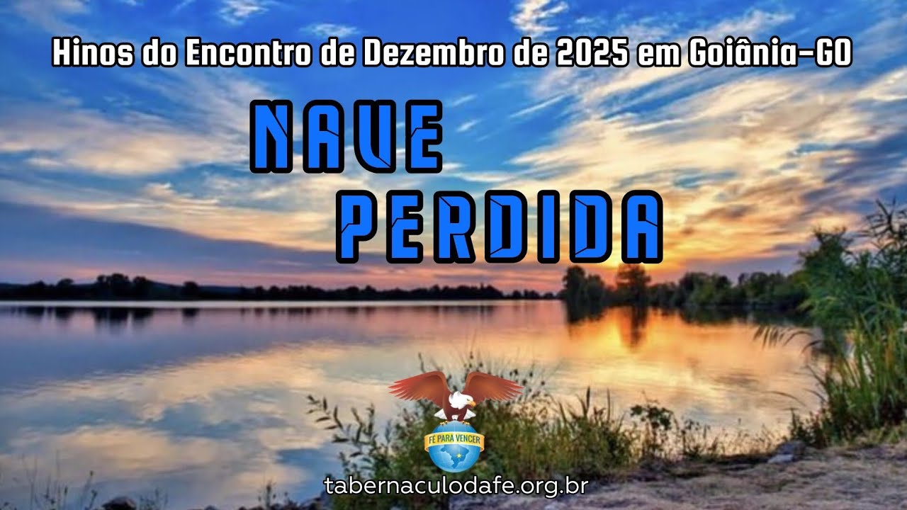 Nave Perdida - Hinos do Encontro de Dezembro de 2025 em Goiânia-GO 