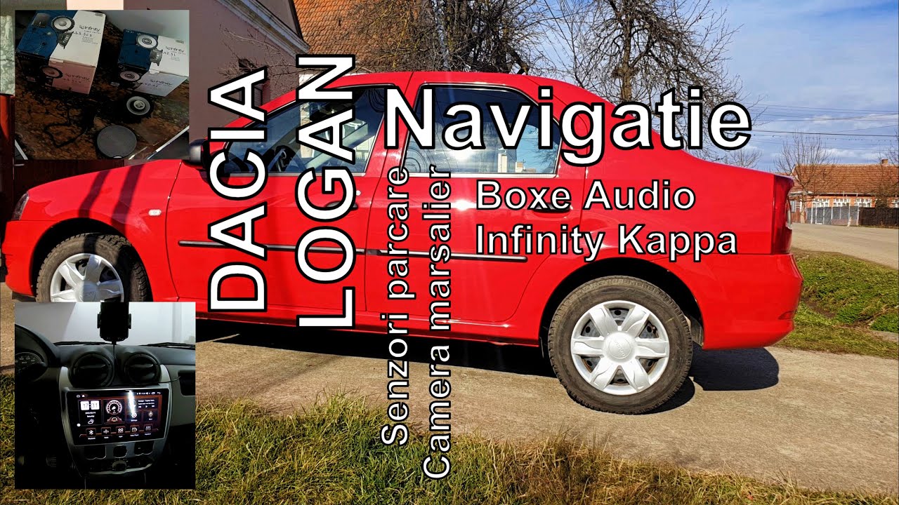 Dacia Logan | Navigatie Android, Boxe Audio Infinity Kappa, Senzori Parcare, Camera Video Marsalier