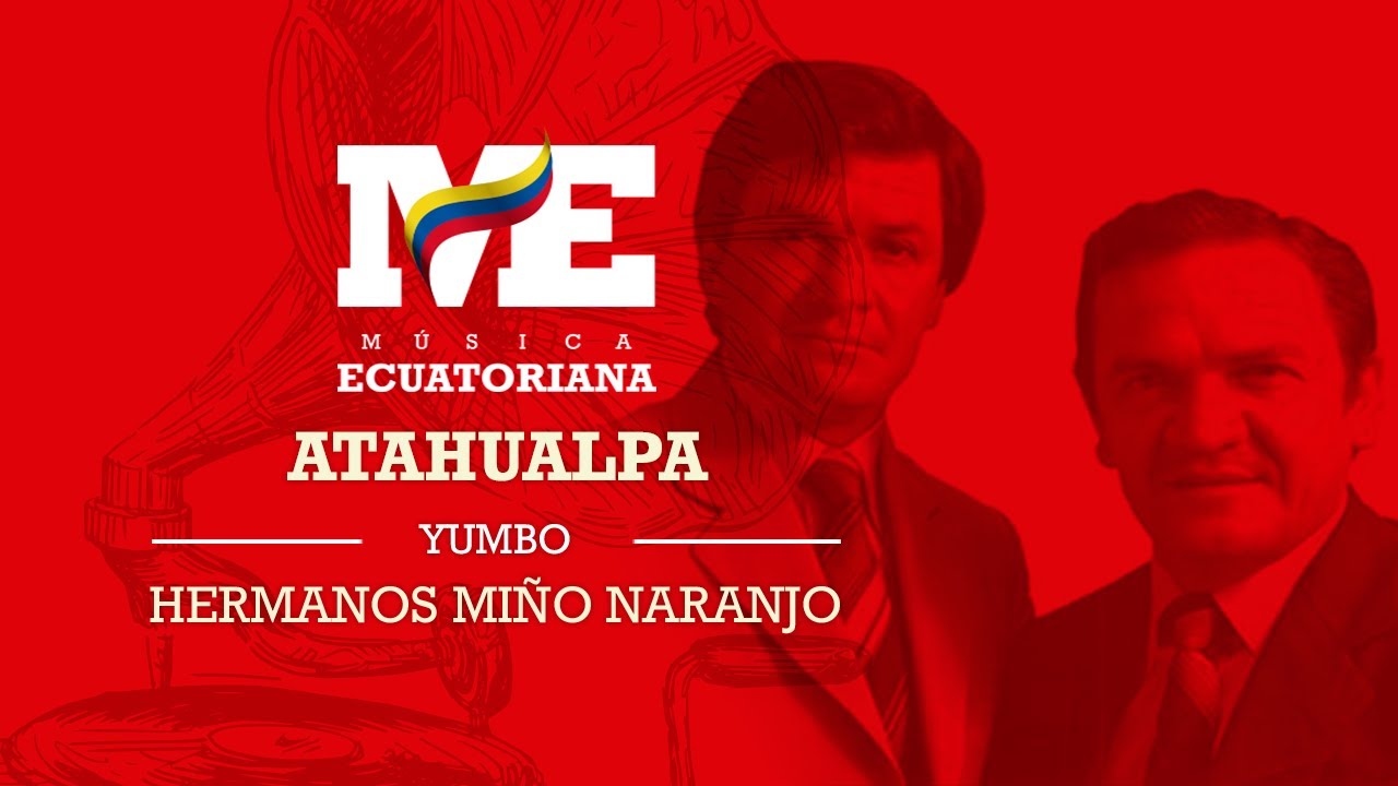 Atahualpa| Yumbo | Hnos.  Miño Naranjo