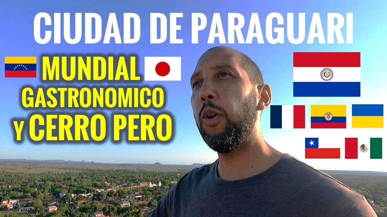 PARAGUARI: Festival MUNDIAL Gastronómico en Paraguay y Cerro Perö