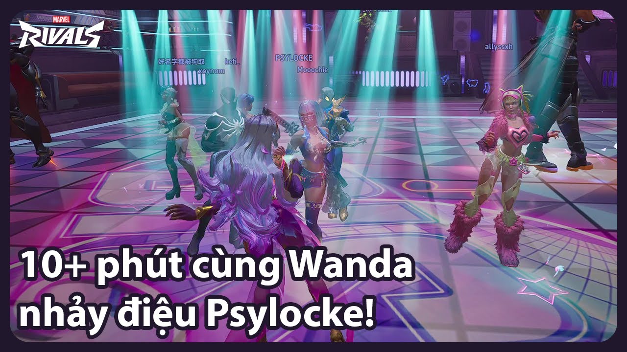 10 minutes of Wanda dancing Psylocke style | Chilling | Marvel Rivals Việt Nam